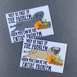 Funny Pug Dog Problem Magnet 2x3" Handmade Cartoon Pet Portrait Art Decor & Gift